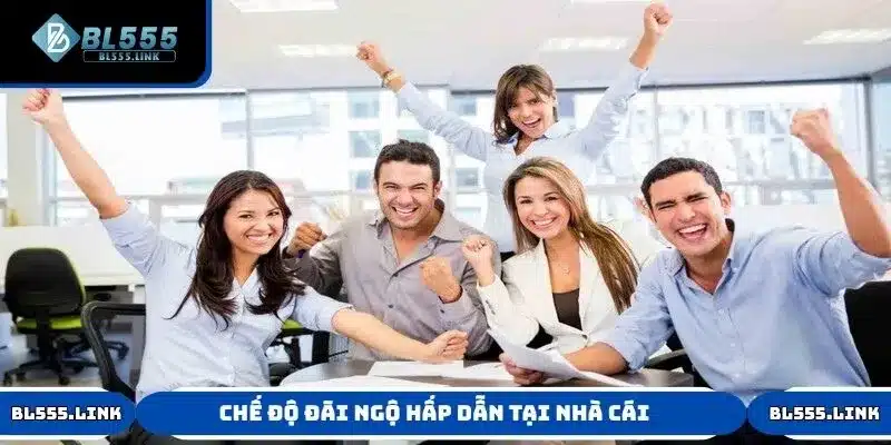 Chế độ đãi ngộ hấp dẫn tại nhà cái