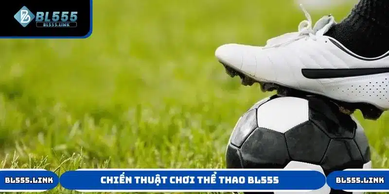 Chiến thuật chơi thể thao hiệu quả tại nhà cái BL555
