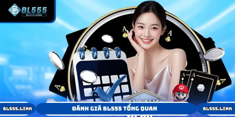 Đánh giá BL555 tổng quan