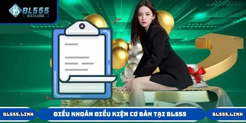 Cập nhật điều khoản điều kiện cơ bản tại BL555 2025