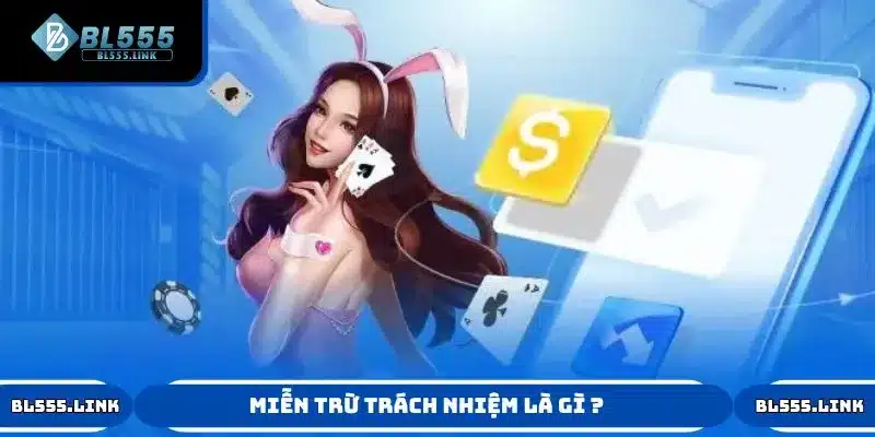 Tìm hiểu về chính sách Miễn trừ trách nhiệm là gì và vì sao cần thiết?