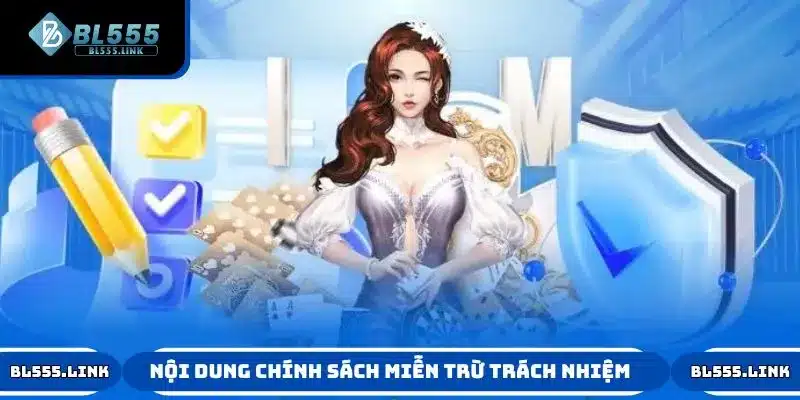 Tổng hợp nội dung chính trong chính sách miễn trừ trách nhiệm