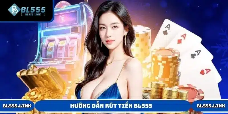 Rút tiền BL555