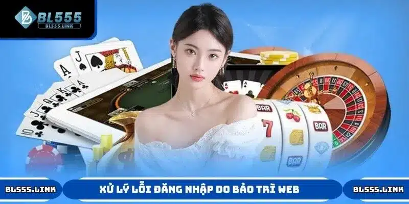 Xử lý lỗi đăng nhập do bảo trì web